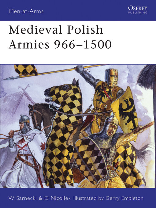 Title details for Medieval Polish Armies 966–1500 by David Nicolle - Available